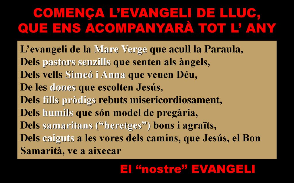 COMENÇA L’EVANGELI DE LLUC, QUE ENS ACOMPANYARÀ TOT L’ ANY