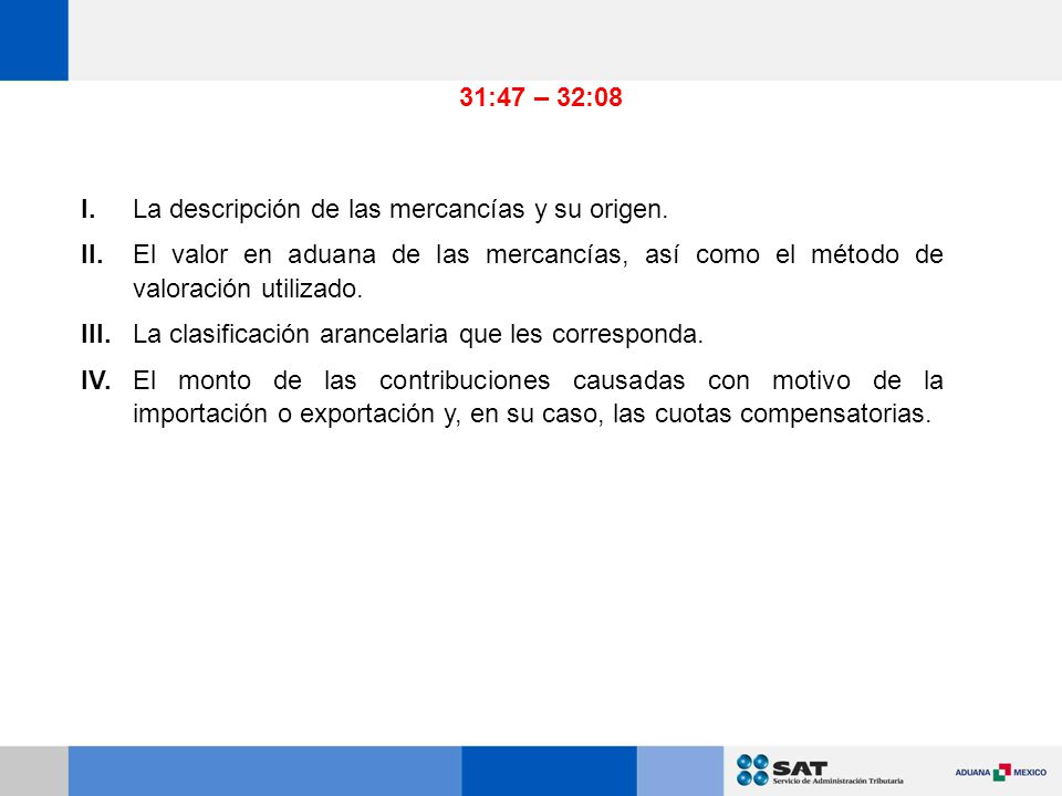 31:47 – 32:08 I. La descripción de las mercancías y su origen.