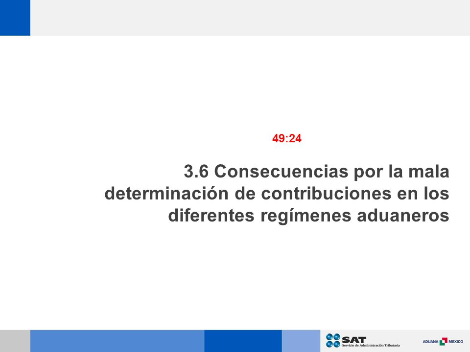 49: Consecuencias por la mala determinación de contribuciones en los diferentes regímenes aduaneros.