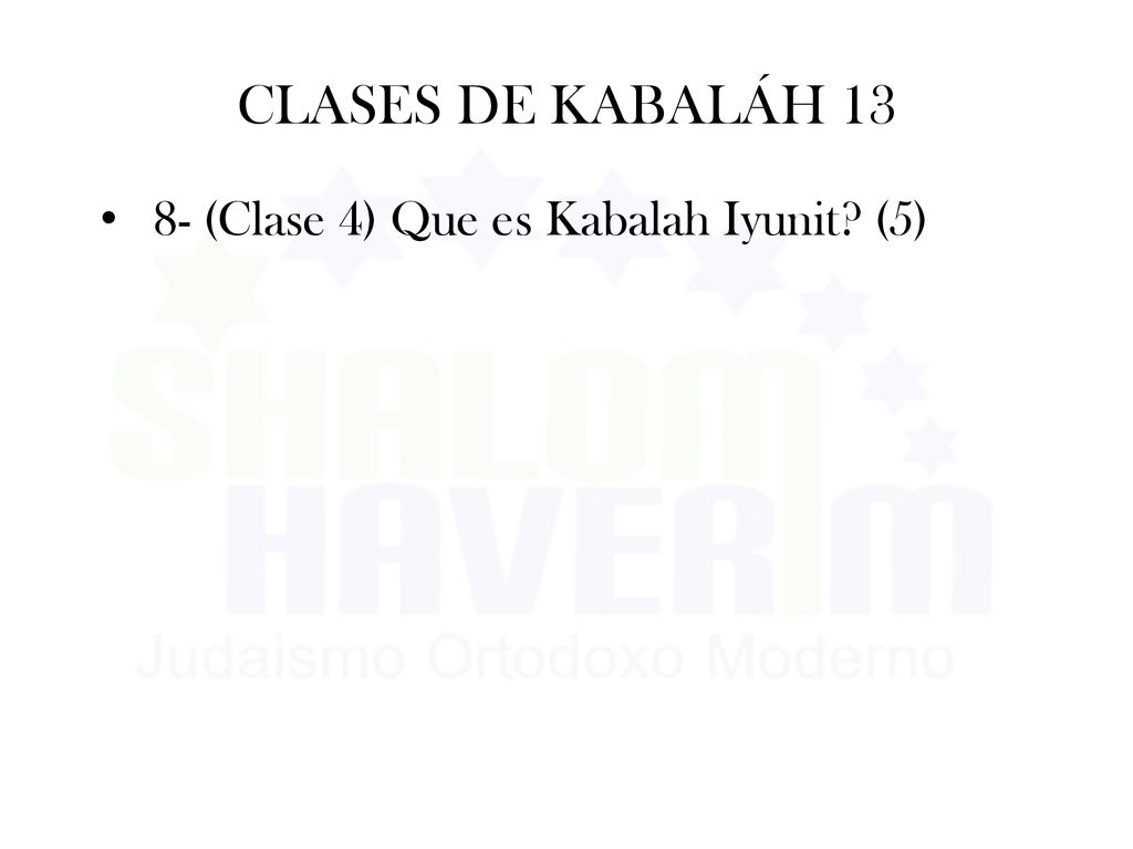 CLASES DE KABALÁH (Clase 4) Que es Kabalah Iyunit (5)