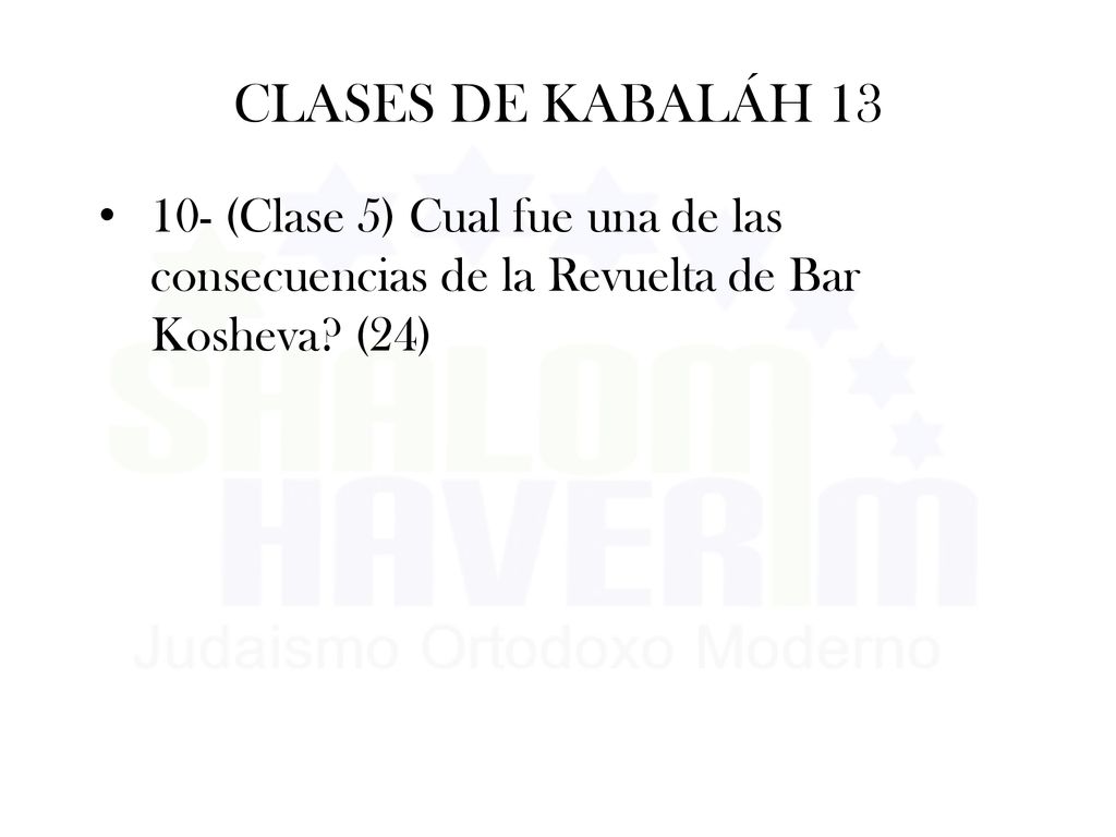 CLASES DE KABALÁH (Clase 5) Cual fue una de las consecuencias de la Revuelta de Bar Kosheva.