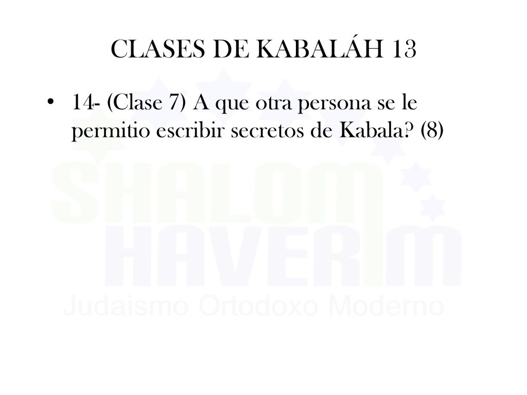 CLASES DE KABALÁH (Clase 7) A que otra persona se le permitio escribir secretos de Kabala.