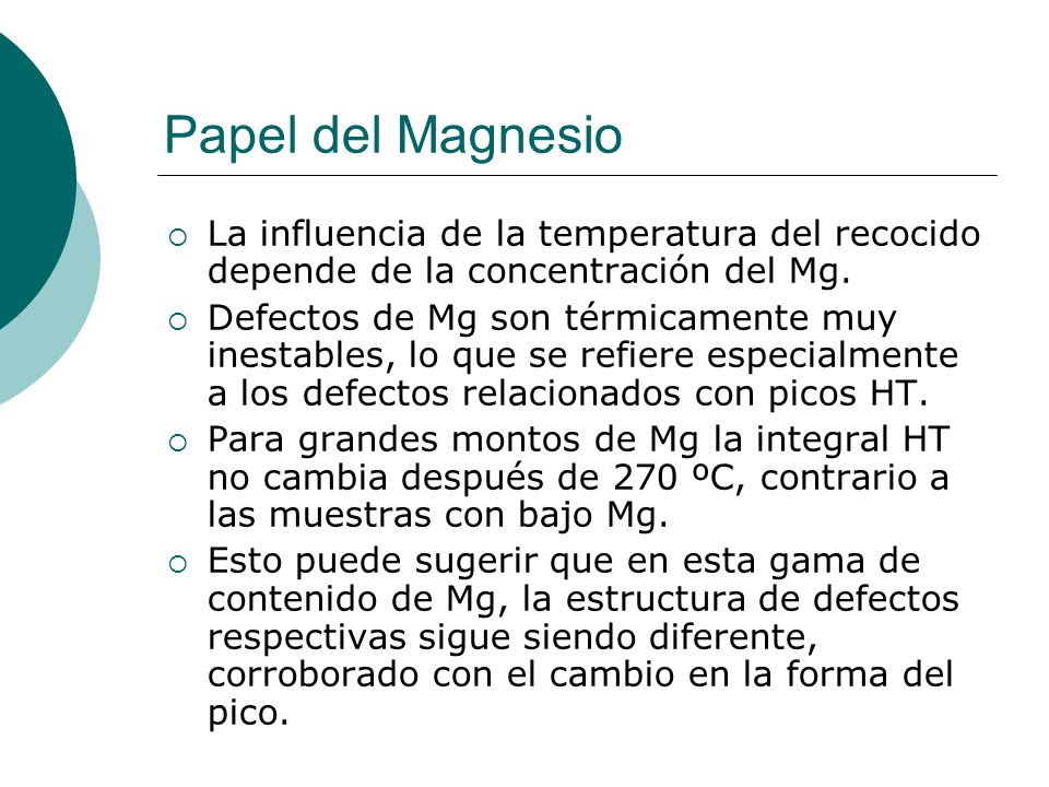 Papel del Magnesio La influencia de la temperatura del recocido depende de la concentración del Mg.