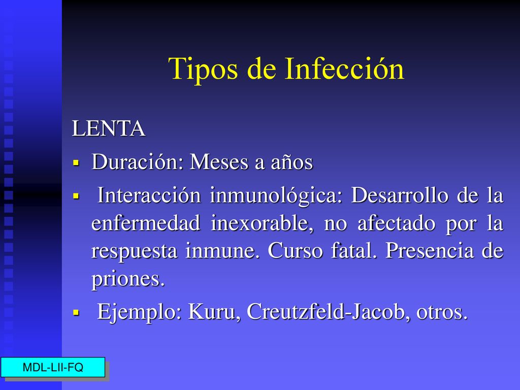 Tipos de Infección LENTA Duración: Meses a años