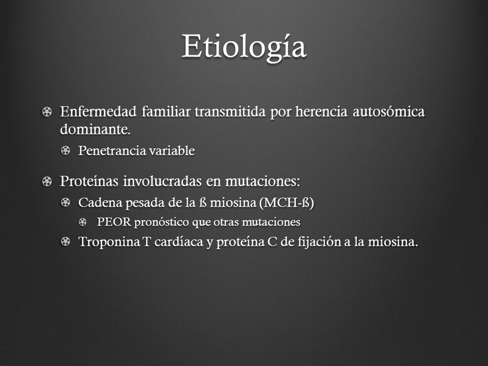 Etiología Enfermedad familiar transmitida por herencia autosómica dominante. Penetrancia variable.