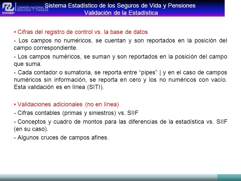 Sistema Estadístico de los Seguros de Vida y Pensiones Validación de la Estadística