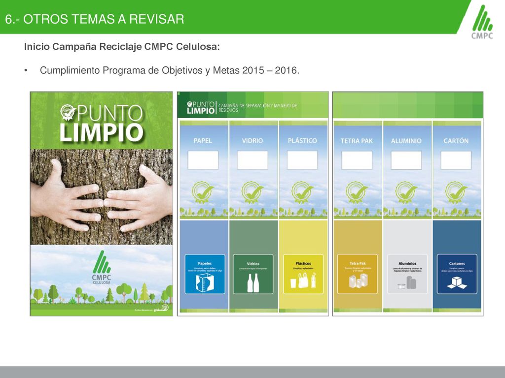 6.- OTROS TEMAS A REVISAR Inicio Campaña Reciclaje CMPC Celulosa: