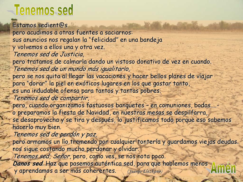 Tenemos sed Estamos pero acudimos a otras fuentes a saciarnos: sus anuncios nos regalan la felicidad en una bandeja.