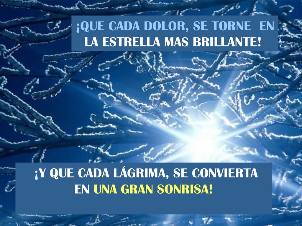 ¡QUE CADA DOLOR, SE TORNE EN LA ESTRELLA MAS BRILLANTE!