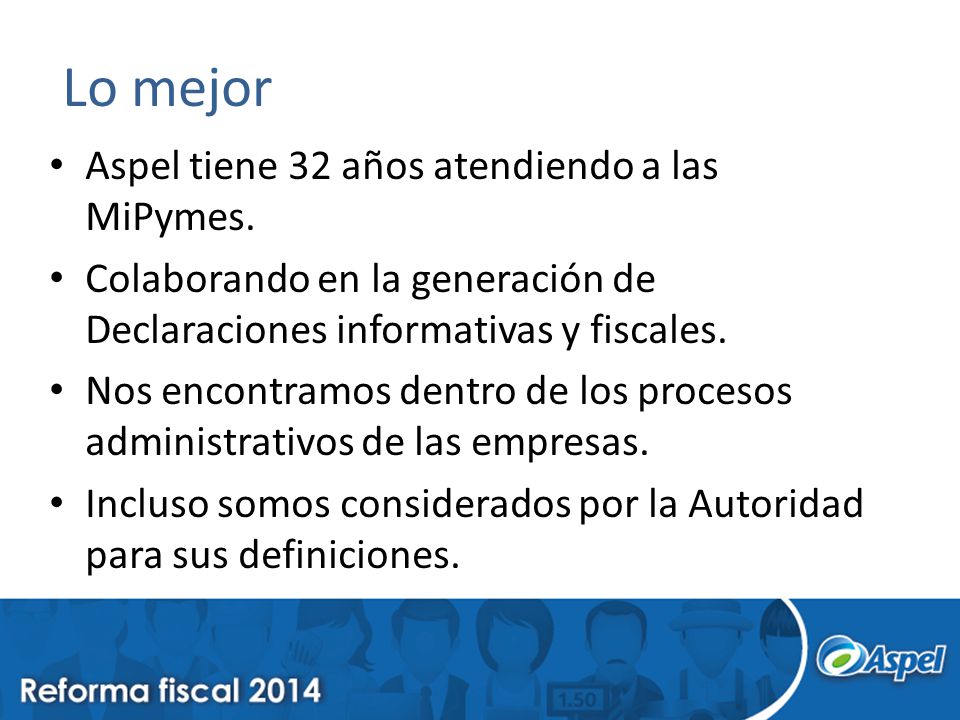 Lo mejor Aspel tiene 32 años atendiendo a las MiPymes.