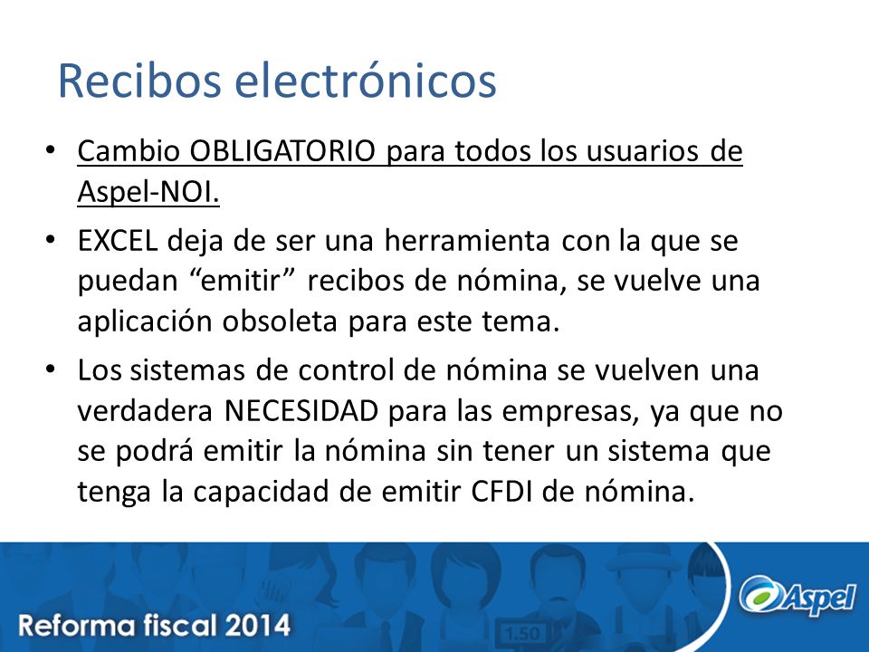 Recibos electrónicos Cambio OBLIGATORIO para todos los usuarios de Aspel-NOI.