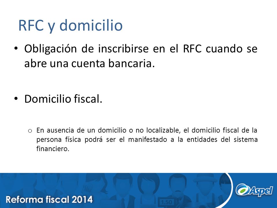 RFC y domicilio Obligación de inscribirse en el RFC cuando se abre una cuenta bancaria. Domicilio fiscal.