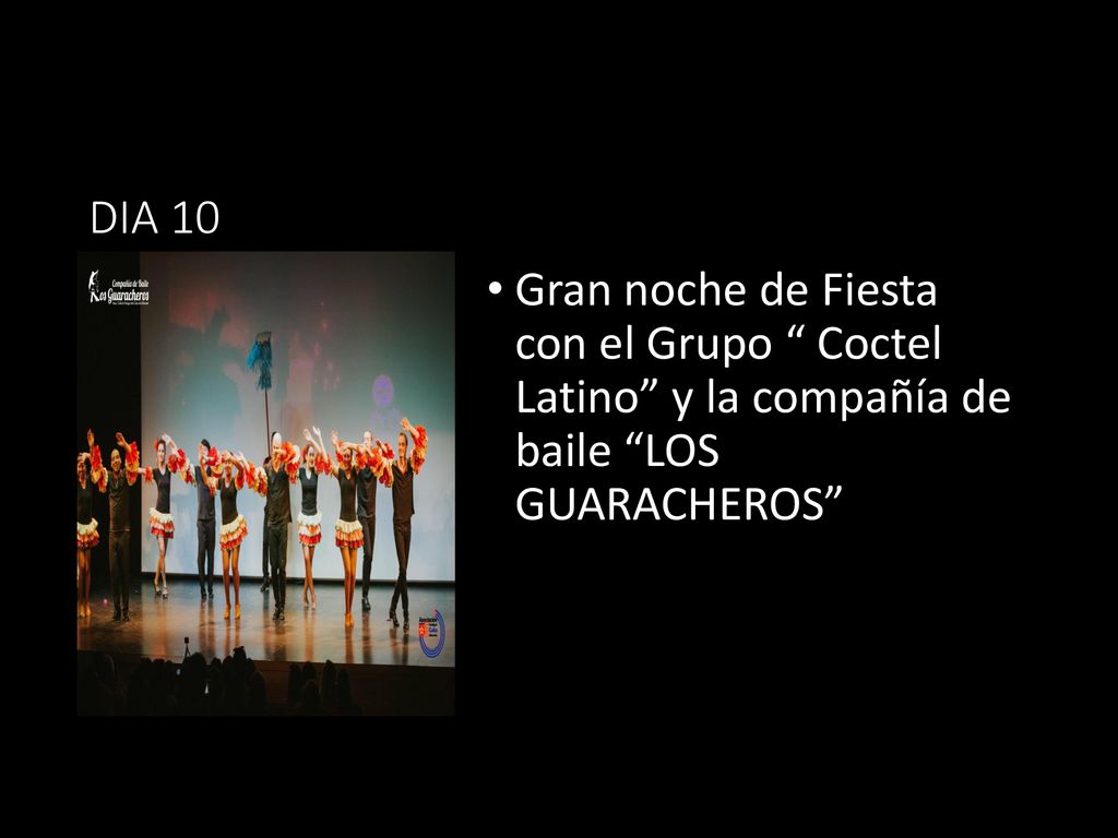 DIA 10 Gran noche de Fiesta con el Grupo Coctel Latino y la compañía de baile LOS GUARACHEROS