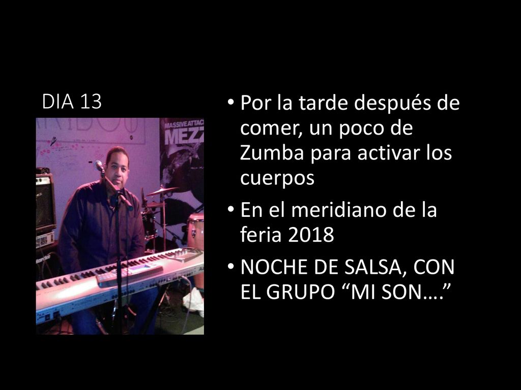 DIA 13 Por la tarde después de comer, un poco de Zumba para activar los cuerpos. En el meridiano de la feria