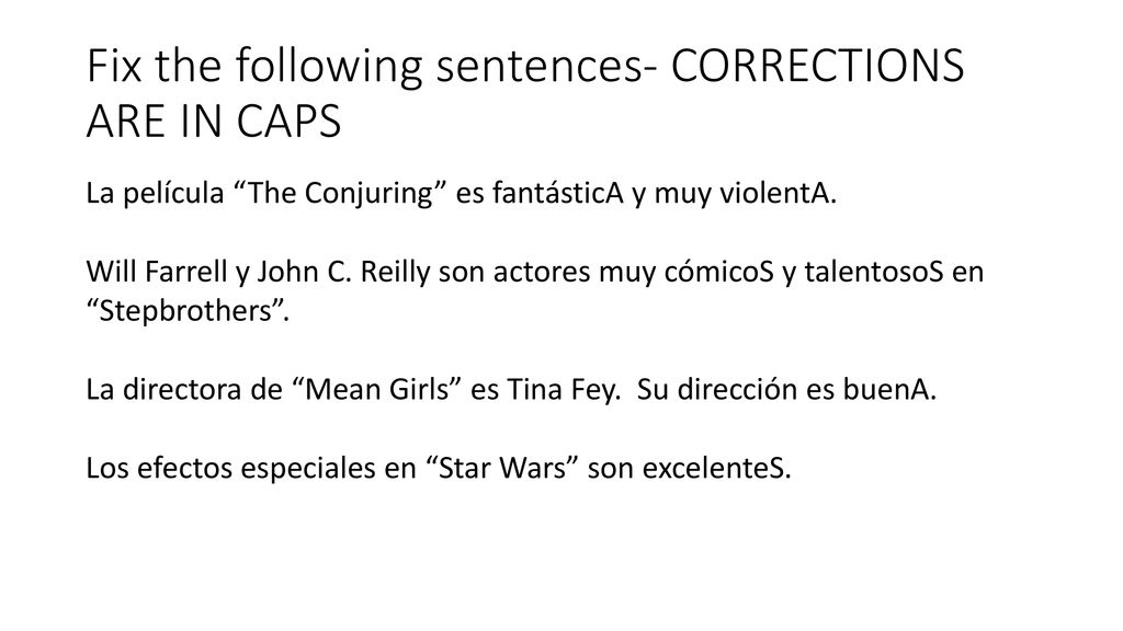 Fix the following sentences- CORRECTIONS ARE IN CAPS