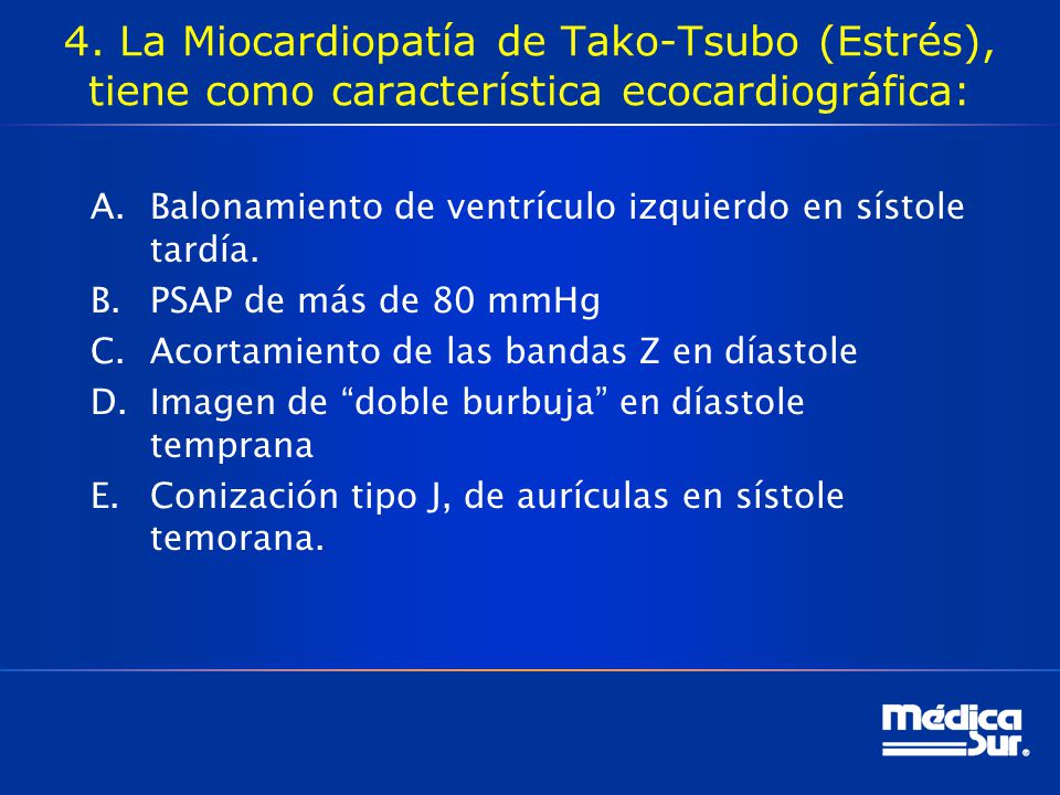 4. La Miocardiopatía de Tako-Tsubo (Estrés), tiene como característica ecocardiográfica: