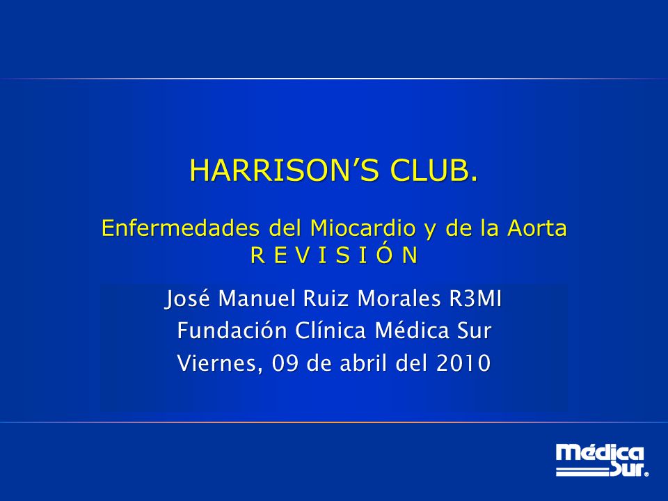 HARRISON’S CLUB. Enfermedades del Miocardio y de la Aorta R E V I S I Ó N