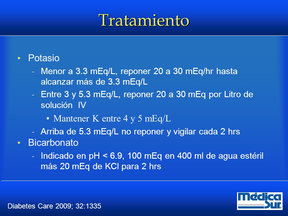 Tratamiento Potasio Mantener K entre 4 y 5 mEq/L Bicarbonato