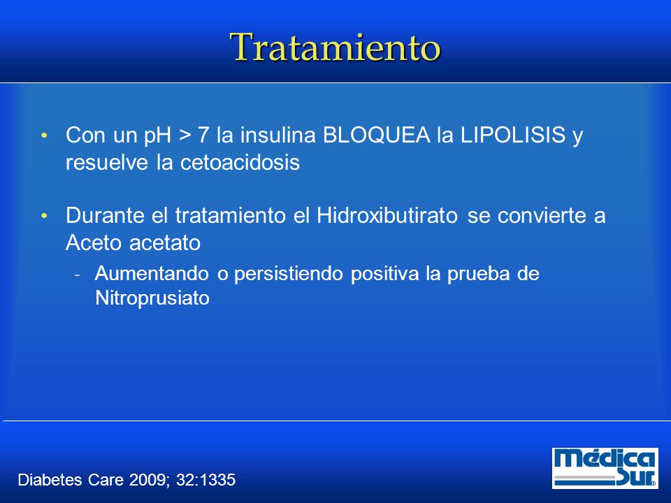 Tratamiento Con un pH > 7 la insulina BLOQUEA la LIPOLISIS y resuelve la cetoacidosis.