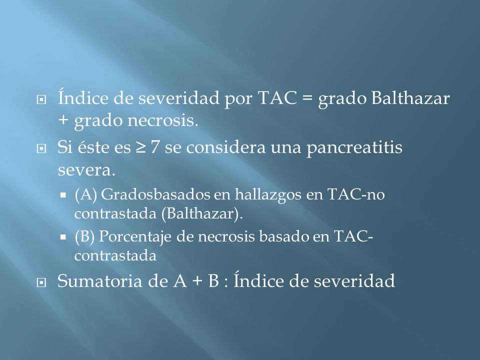 Índice de severidad por TAC = grado Balthazar + grado necrosis.