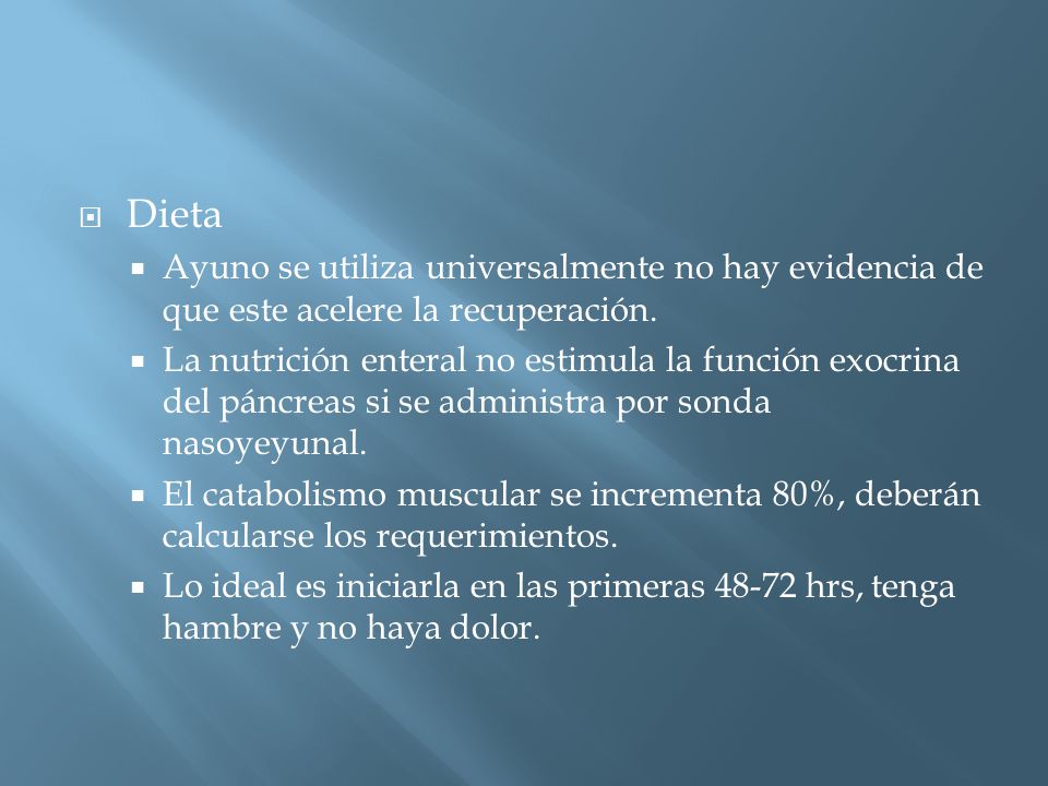 Dieta Ayuno se utiliza universalmente no hay evidencia de que este acelere la recuperación.