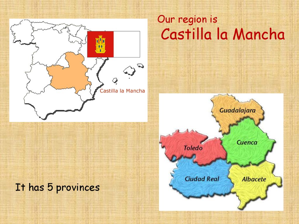 Our region is Castilla la Mancha It has 5 provinces