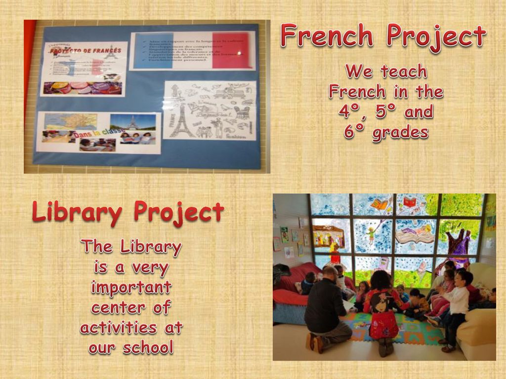 French Project We teach French in the 4º, 5º and 6º grades