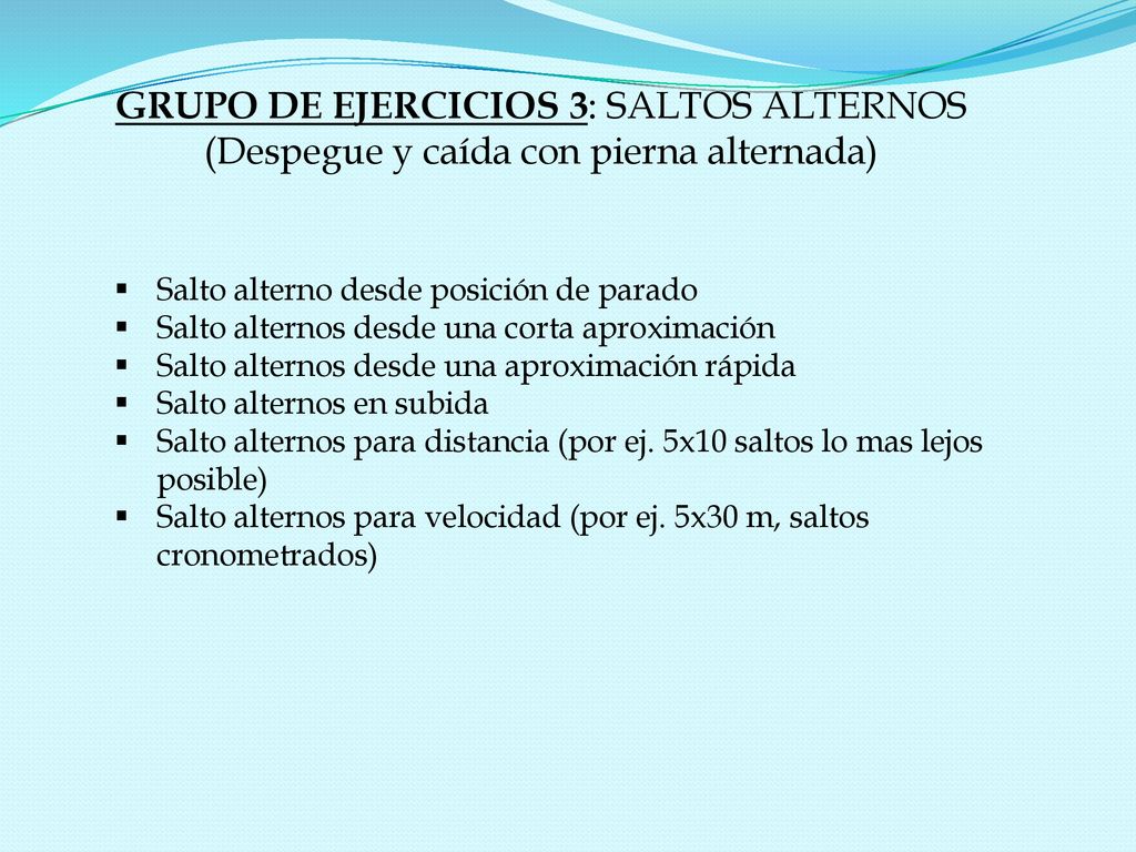 GRUPO DE EJERCICIOS 3: SALTOS ALTERNOS (Despegue y caída con pierna alternada)