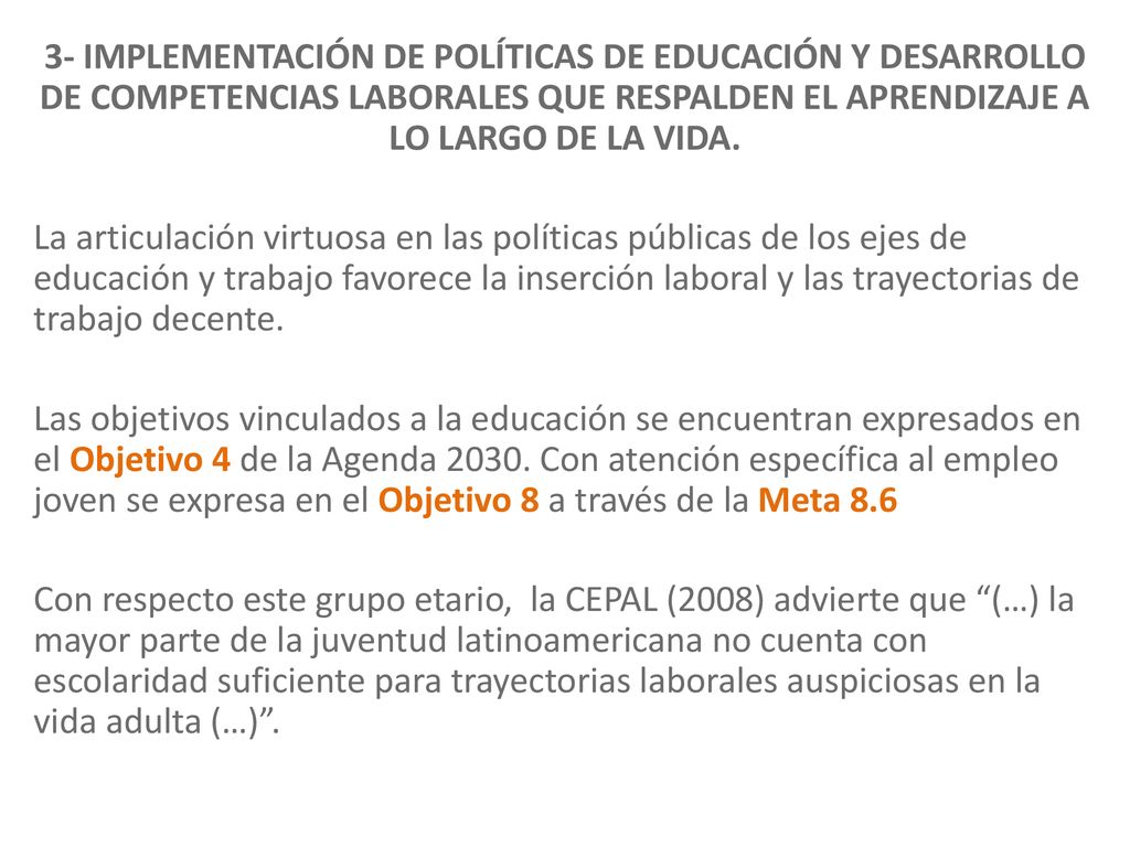 3- IMPLEMENTACIÓN DE POLÍTICAS DE EDUCACIÓN Y DESARROLLO DE COMPETENCIAS LABORALES QUE RESPALDEN EL APRENDIZAJE A LO LARGO DE LA VIDA.