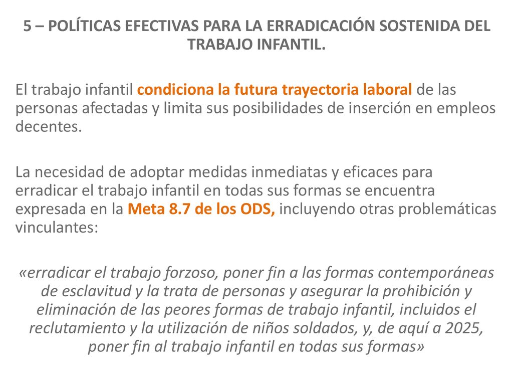 5 – POLÍTICAS EFECTIVAS PARA LA ERRADICACIÓN SOSTENIDA DEL TRABAJO INFANTIL.