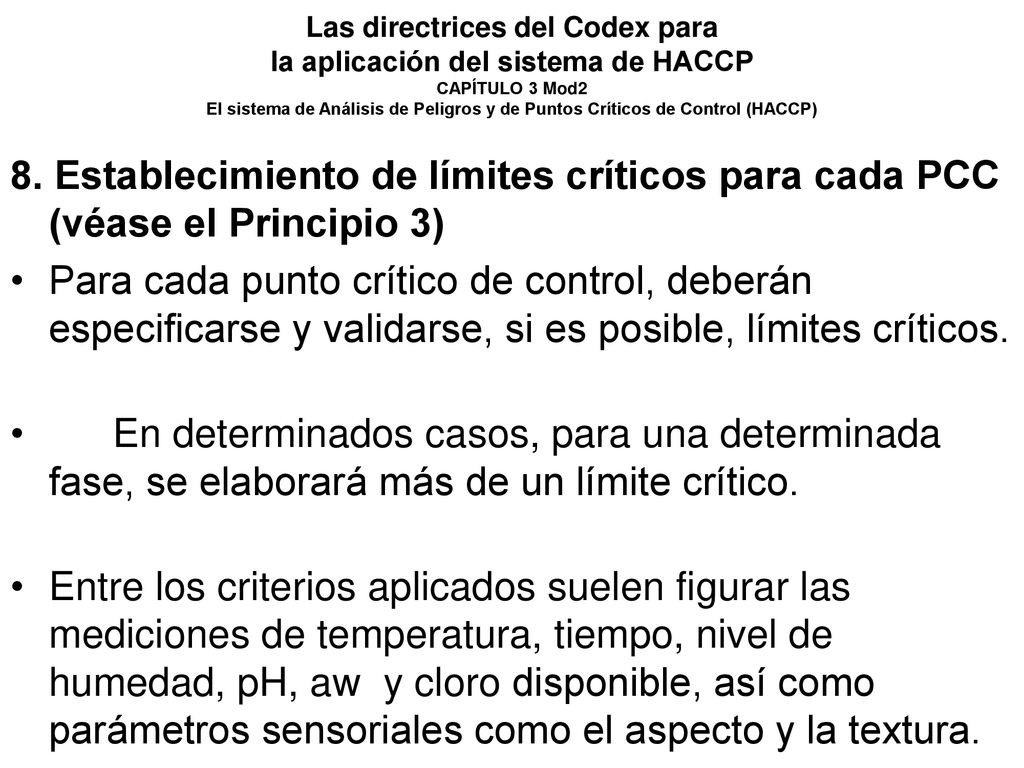 Las directrices del Codex para la aplicación del sistema de HACCP CAPÍTULO 3 Mod2 El sistema de Análisis de Peligros y de Puntos Críticos de Control (HACCP)