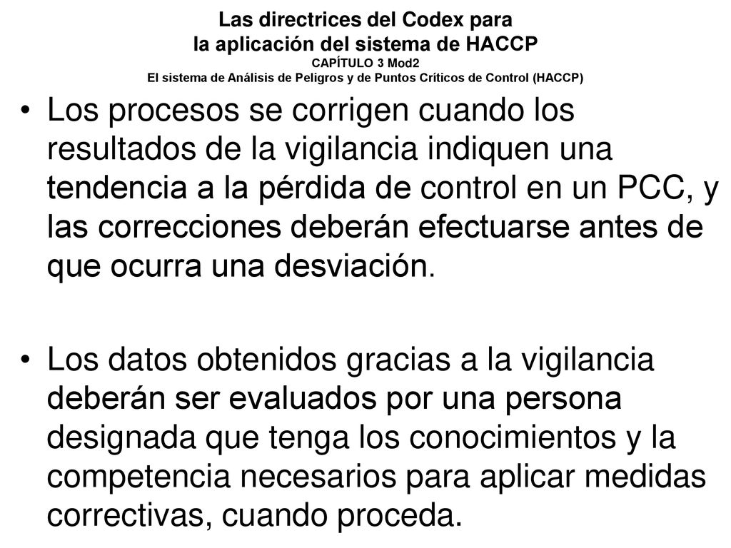 Las directrices del Codex para la aplicación del sistema de HACCP CAPÍTULO 3 Mod2 El sistema de Análisis de Peligros y de Puntos Críticos de Control (HACCP)