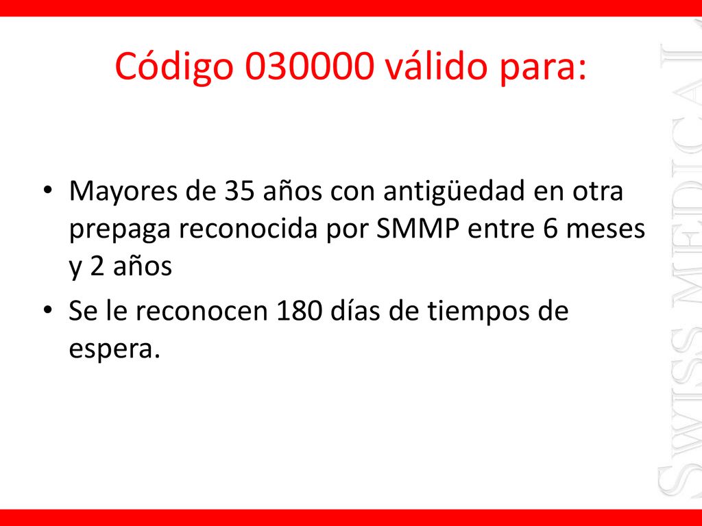 Código válido para: Mayores de 35 años con antigüedad en otra prepaga reconocida por SMMP entre 6 meses y 2 años.