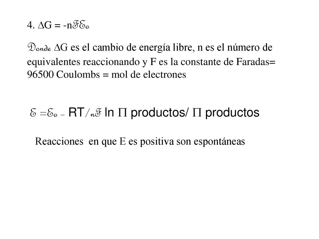 E =Eo – RT/nF ln  productos/  productos