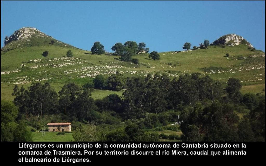 Liérganes es un municipio de la comunidad autónoma de Cantabria situado en la comarca de Trasmiera.