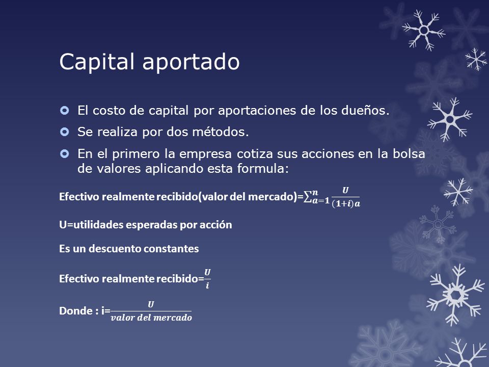 Capital aportado El costo de capital por aportaciones de los dueños.