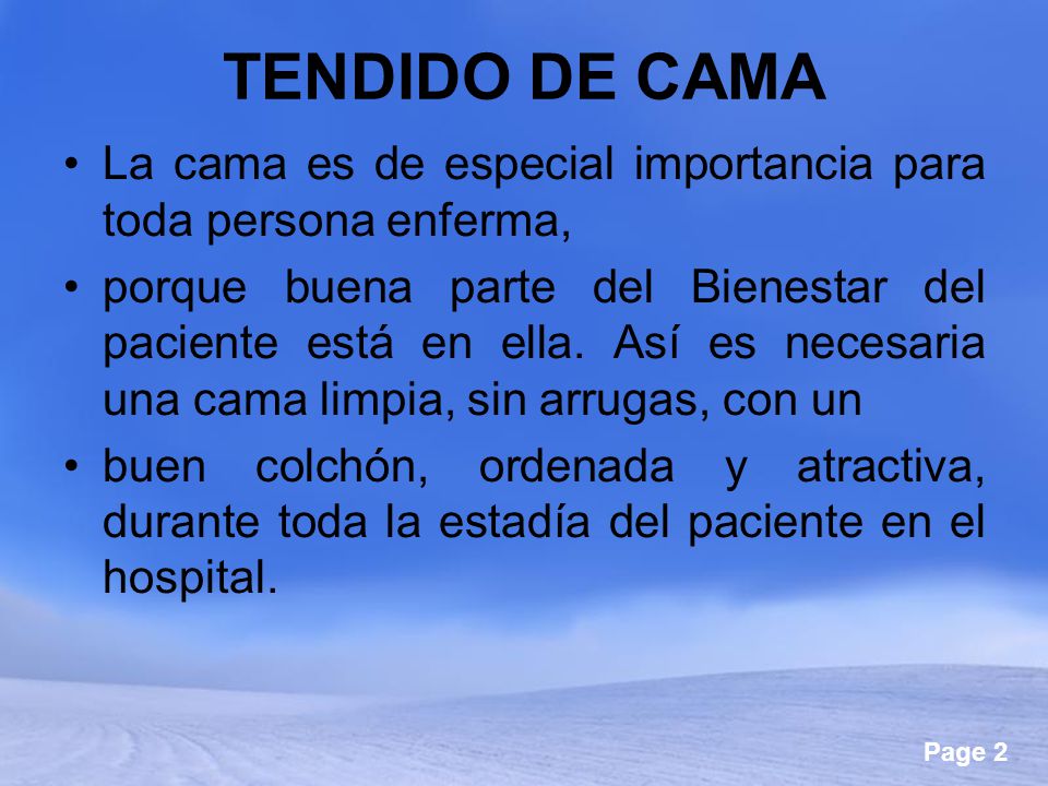 TENDIDO DE CAMA La cama es de especial importancia para toda persona enferma,