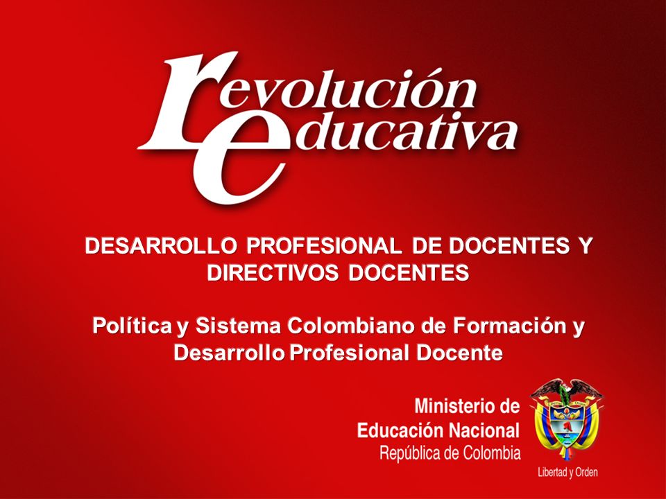 DESARROLLO PROFESIONAL DE DOCENTES Y DIRECTIVOS DOCENTES
