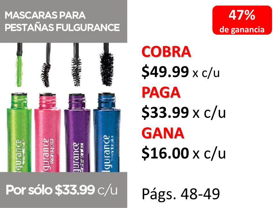 COBRA $49.99 x c/u PAGA $33.99 x c/u GANA $16.00 x c/u Págs %