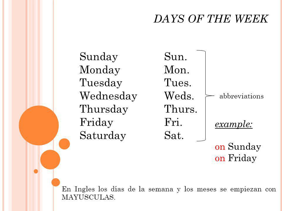 DAYS OF THE WEEK Sunday Sun. Monday Mon. Tuesday Tues. Wednesday Weds.