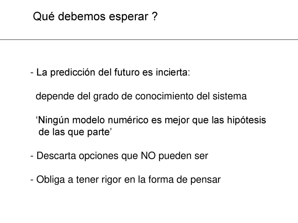 Qué debemos esperar - La predicción del futuro es incierta: