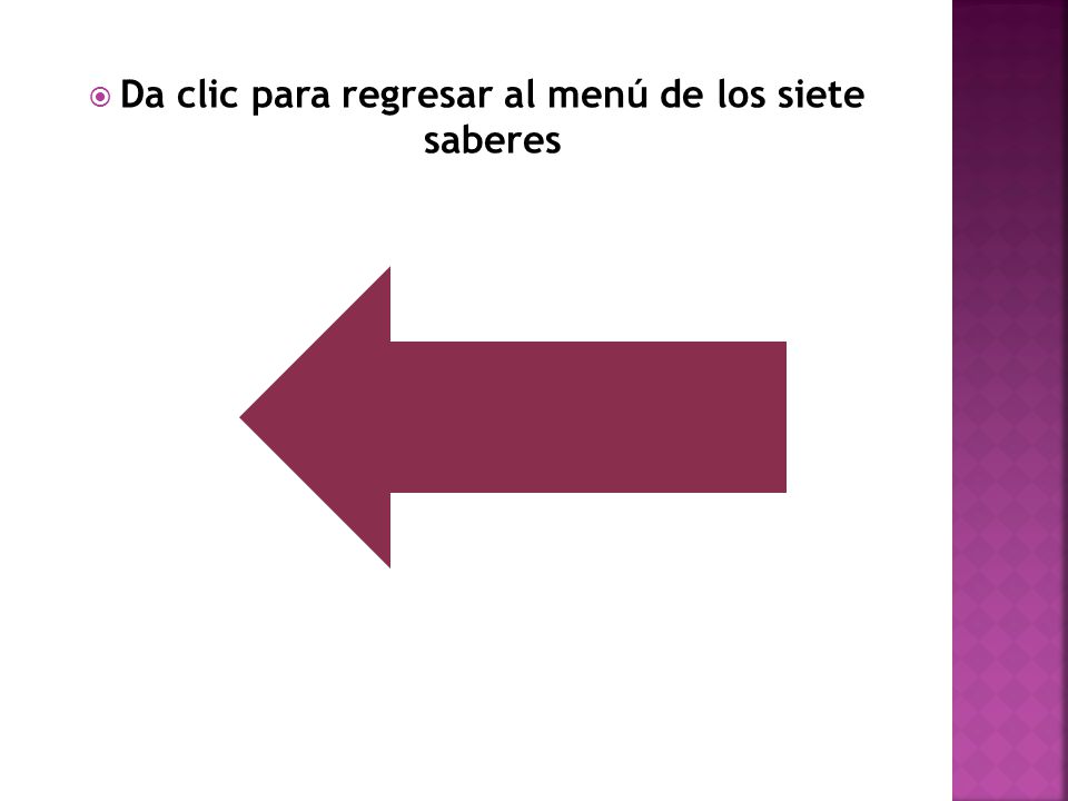 Da clic para regresar al menú de los siete saberes