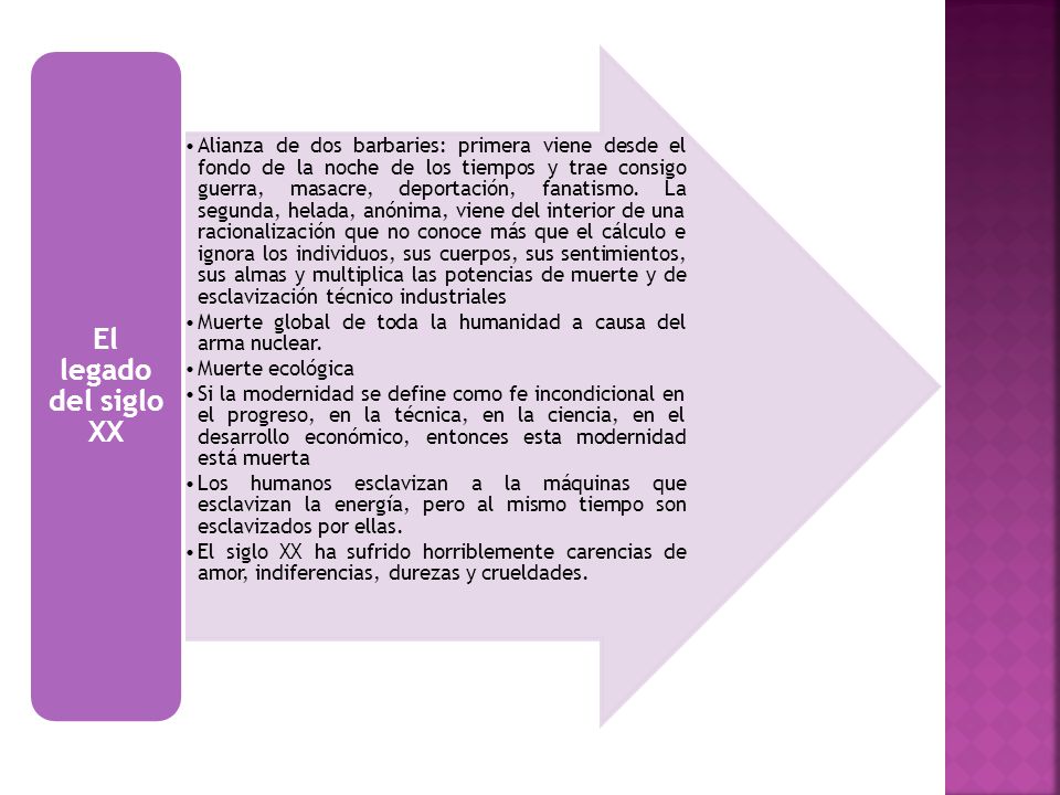 Alianza de dos barbaries: primera viene desde el fondo de la noche de los tiempos y trae consigo guerra, masacre, deportación, fanatismo. La segunda, helada, anónima, viene del interior de una racionalización que no conoce más que el cálculo e ignora los individuos, sus cuerpos, sus sentimientos, sus almas y multiplica las potencias de muerte y de esclavización técnico industriales