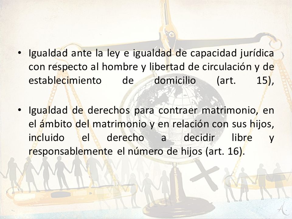 Igualdad ante la ley e igualdad de capacidad jurídica con respecto al hombre y libertad de circulación y de establecimiento de domicilio (art. 15),