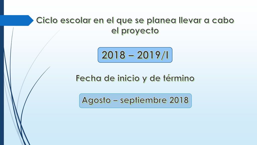 Ciclo escolar en el que se planea llevar a cabo el proyecto
