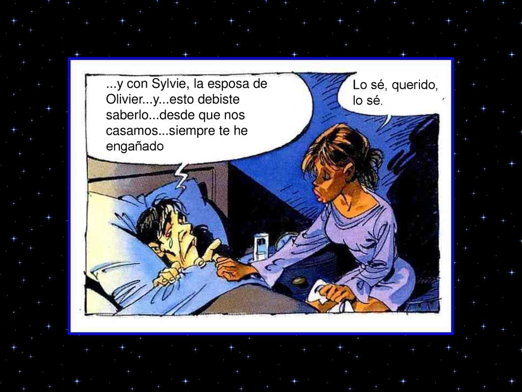 y con Sylvie, la esposa de Olivier. y. esto debiste saberlo