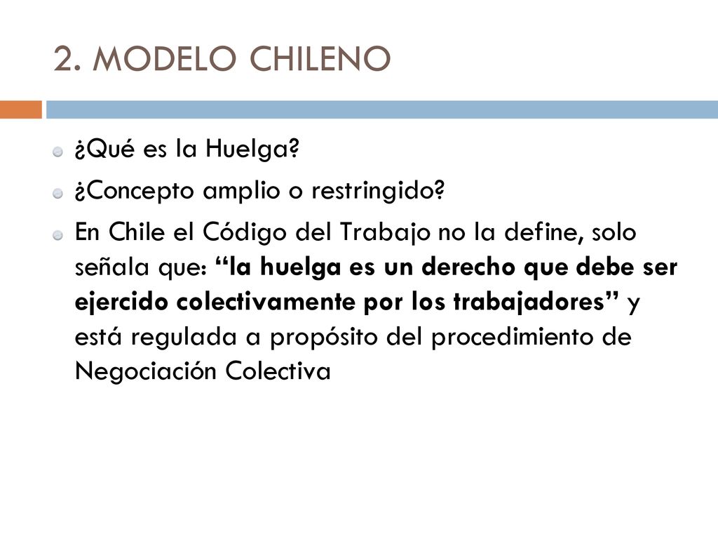 2. MODELO CHILENO ¿Qué es la Huelga ¿Concepto amplio o restringido