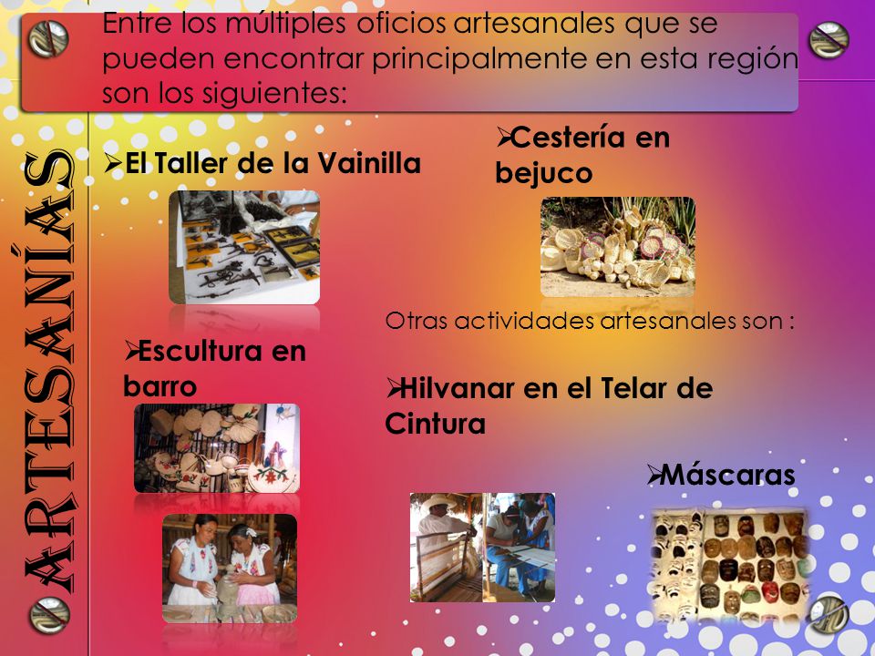 Entre los múltiples oficios artesanales que se pueden encontrar principalmente en esta región son los siguientes:
