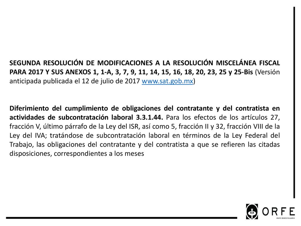 SEGUNDA RESOLUCIÓN DE MODIFICACIONES A LA RESOLUCIÓN MISCELÁNEA FISCAL PARA 2017 Y SUS ANEXOS 1, 1-A, 3, 7, 9, 11, 14, 15, 16, 18, 20, 23, 25 y 25-Bis (Versión anticipada publicada el 12 de julio de