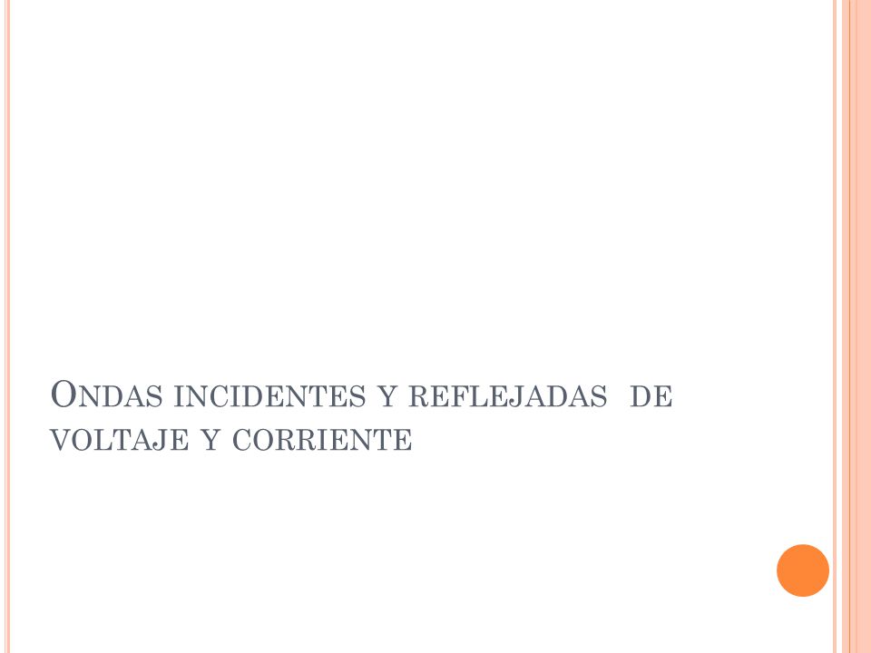 Ondas incidentes y reflejadas de voltaje y corriente